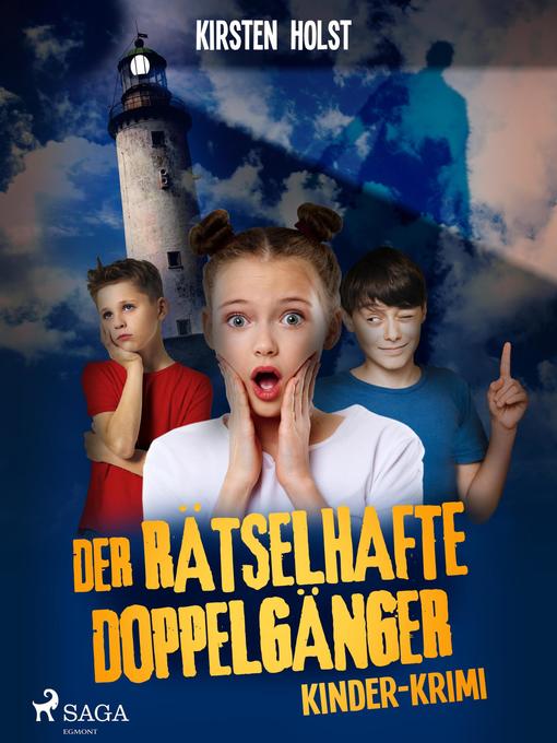 Title details for Der rätselhafte Doppelgänger--Kinder-Krimi by Kirsten Holst - Available